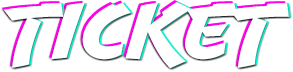 TICKET